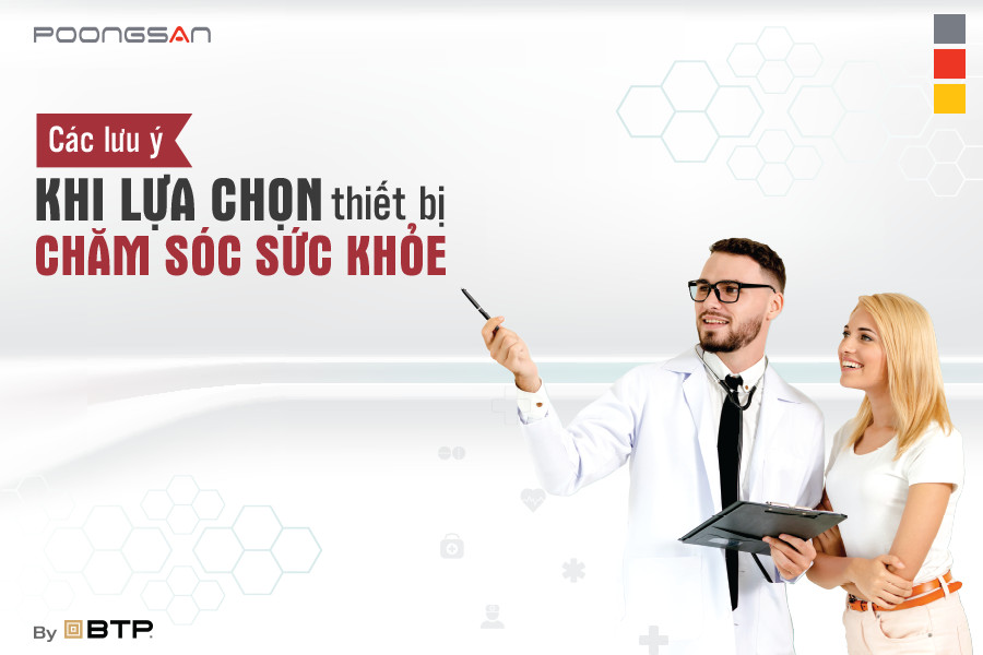Các lưu ý khi lựa chọn thiết bị chăm sóc sức khỏe
